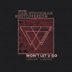 Cam Stockman, Kristofferson - Won't Let U Go [WHLTD204]