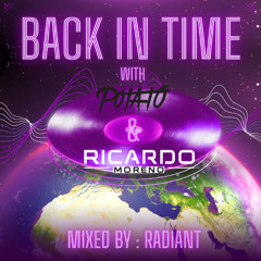 BACK IN TIME with POTATO & RICARDO MORENO ( Mixed by RADIANT )