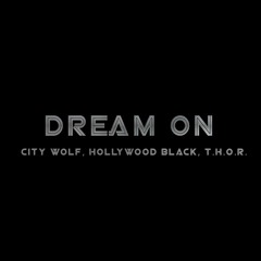 City Wolf, Hollywood Black, T.H.O.R. - Dream On (Epic Cover)(Sybrid Music Production)