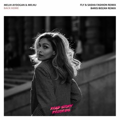 Melih Aydogan, Mr.Nu - Back Home | Fly & Sasha Fashion Remix