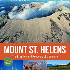 download EBOOK 🎯 Mount St. Helens 35th Anniversary Edition: The Eruption and Recover