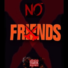 NO FRIENDS [PROD_LOVEEM]