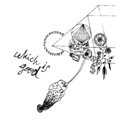 Which is Good (Prod. Mad Rey)