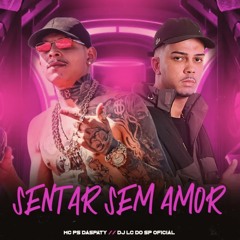 Mc PS DasPaty _sentar sem amor _dj lc do sp