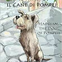 download PDF 💑 Adriano, Il Cane Di Pompei - Hadrian, the Dog of Pompeii (Italian Edi