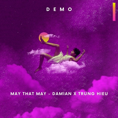 Stream MAY THAT MAY [DEMO] - DAMIAN X TRUNG HIEU REMIX by V.Records ...