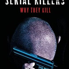 ❤️ Read Inside the Minds of Serial Killers: Why They Kill by  Katherine Ramsland