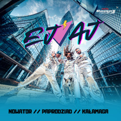 NOWATOR_x_PAPRODZIAD_x_KAŁAMAGA_-_Ej_Aj_(Extended)