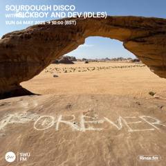 Sourdough Disco with Sickboy & Dev (IDLES) - 04 May 2025