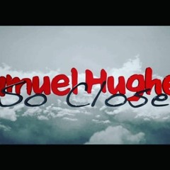 Samuel Hughes - So Close