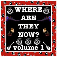 WHERE ARE THEY NOW volume 1