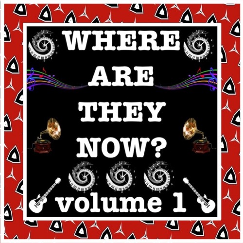WHERE ARE THEY NOW volume 1