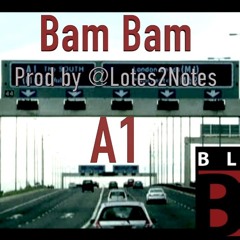 Bam Bam | A1 [Audio] BLCKBOX #FreeBam Prod. by Lotes2notes