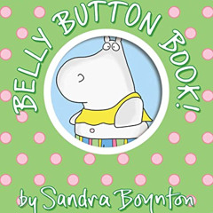 Get KINDLE 🎯 Belly Button Book! (Boynton on Board) by  Sandra Boynton &  Sandra Boyn