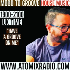 Mood to Groove - Friday 15 December 2023 www.atomixradio.com