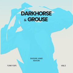 PremEar: DARKHORSE & Grouse - Bassline Junkie Rework [FREE DOWNLOAD]