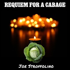 Requiem  For A Cabbage