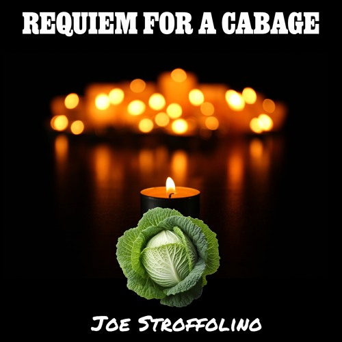 Requiem  For A Cabbage