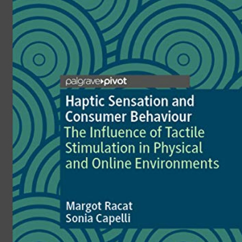 [Free] EBOOK 📬 Haptic Sensation and Consumer Behaviour: The Influence of Tactile Sti