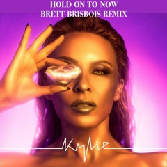 Kylie Minogue - Hold On To Now (Brett Brisbois Remix)
