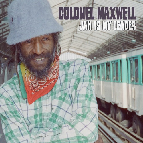 LP - Colonel Maxwell - Jah is My Leader [Teaser]