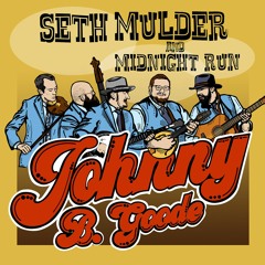 Seth Mulder & Midnight Run - Johnny B. Goode (single)