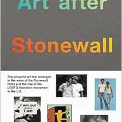 Get PDF Art after Stonewall, 1969-1989 by Jonathan Weinberg,Tyler Cann,Anastasia Kinigopoulo,Drew Sa