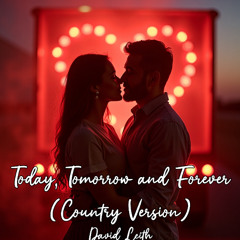 Today Tomorrow and Forever (Country Version)