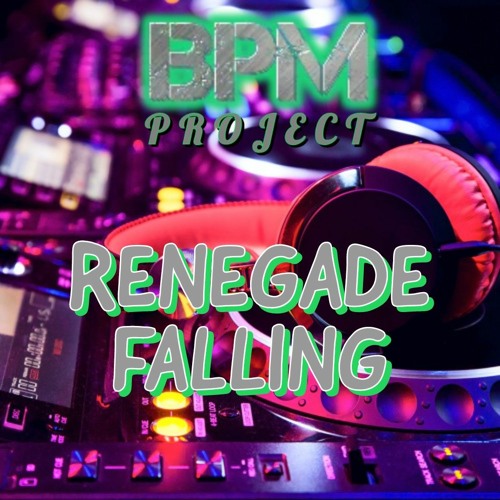 BPM PROJECT - RENEGADE FALLING - SAMPLE