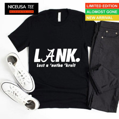 Lank Lost A Notha Kruit T-Shirt