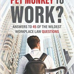 DOWNLOAD KINDLE 📪 Can I Bring My Pet Monkey to Work?: Answers to 45 of the Wildest W