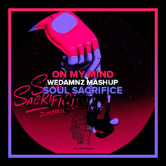 Diplo, SIDEPIECE vs. Dombresky - On My Mind vs. Soul Sacrifice (WeDamnz Mashup)