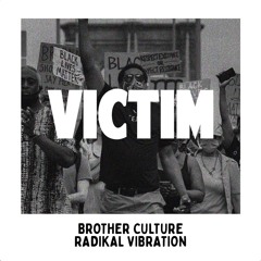 Brother Culture & Radikal Vibration - Victim (Sound System Mix) [Evidence Music]