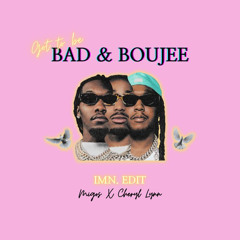 Bad & Boujee X Got to Be Real (Clean) | Migos x Cheryl Lynn | DJ. IMN EDIT(Mashup)