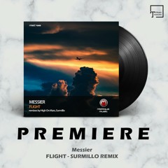 PREMIERE: Messier - Flight (Surmillo Remix) [MISTIQUE MUSIC]