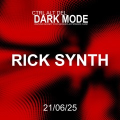 rick synth @ CTRL-ALT-DEL Dark Mode (21/06/25)