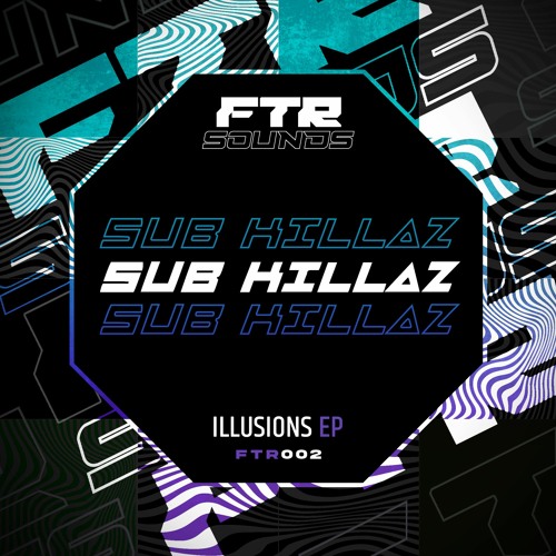 SUB KILLAZ - ILLUSIONS [FTR 002]