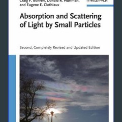 [READ] ✨ Absorption and Scattering of Light by Small Particles get [PDF]