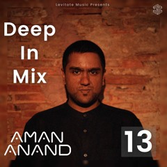 Deep In Mix 13 with Aman Anand