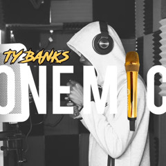 TY BANKS - ONE MIC FREESTYLE