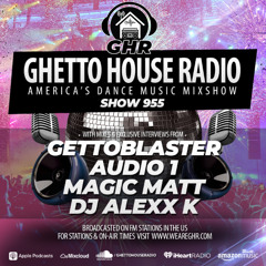 GHR - Show 955- Gettoblaster, Audio1, Magic Matt, DJ Alexx K