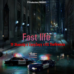 Fast Life - TF 3luestrip x ZayyZayy x KG Thefinessa