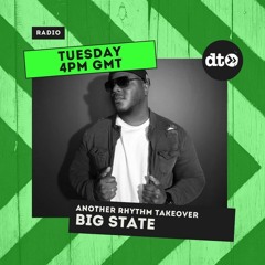 Takeover Tuesday With Another Rhythm Featuring Bigstate