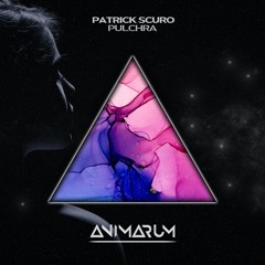 PREMIERE: Patrick Scuro - Pulchra (Original Mix) [Animarum Recordings]