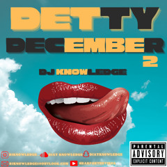 DETTY DECEMBER 2 Mixed By Dj Knowledge