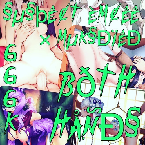 Both Hands ( Suspect x Muksdied )