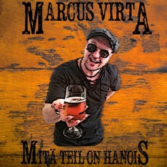 Marcus Virta - Mitä Teil On Hanois?