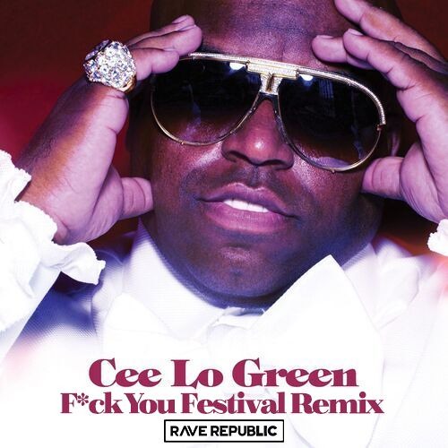 CeeLo Green - F*ck You (Rave Republic Festival Mix)