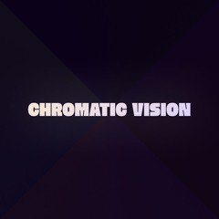Chromatic Vision