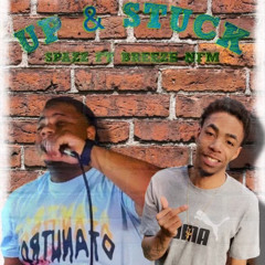 SPAZZ - Up & Stuck Ft BREEZE NFM